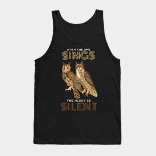 When the Owl Sings the Night is Silent Tank Top